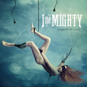 I the Mighty - Karma Never Sleeps (EP) (2012)