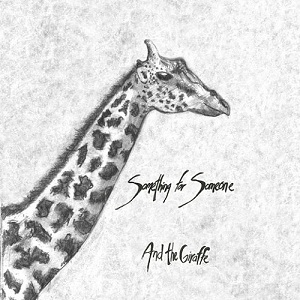 And the Giraffe -  Something for Someone (2011)