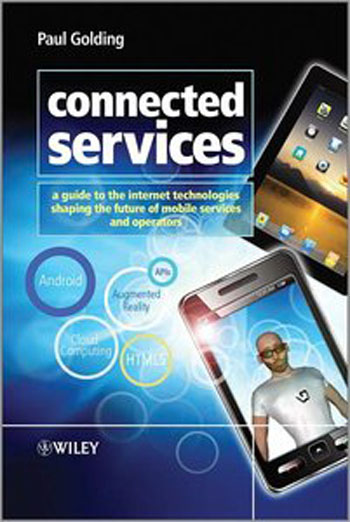 Connected Services - A Guide to the Internet Technologies Shaping the Future of Mobile Services and Operators [epub]