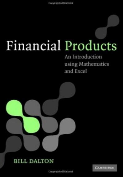 Financial products - An introduction using mathematics and Excel