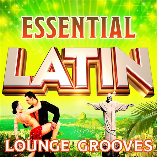  Essential Latin Lounge Grooves - The Top 30 Best Latin Classics (2012)