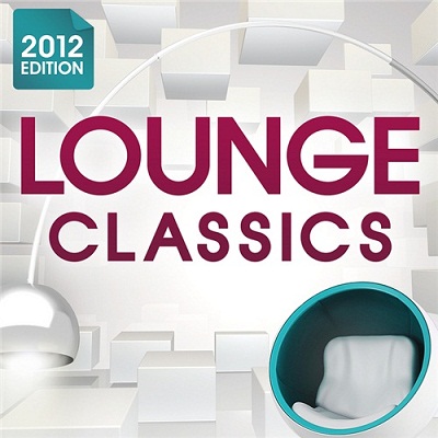 VA - Lounge Classics 2012 (2012)