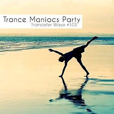 VA - Trance Maniacs Party - Trancefer Wave #103 (2012)