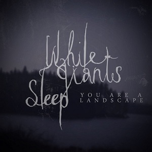 While Giants Sleep - You Are a Landscape [ep] (2012)