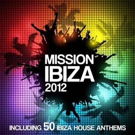 VA-Mission Ibiza 2012 (Including 50 biza House Anthems) (2012)