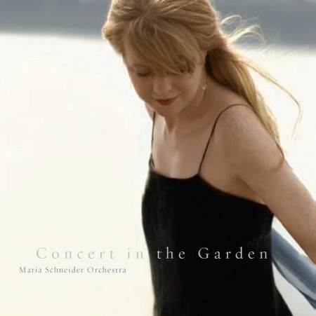 Maria Schneider Orchestra - Concert In The Garden [2004]