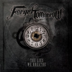 Forget Tomorrow - The Lies We Breathe [2012]