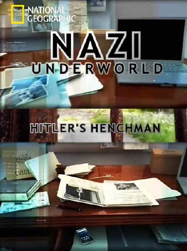   :   / Nazi Underworld: Hitlers Henchman (2011) SATRip