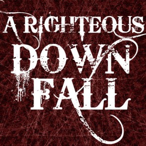 A Righteous Downfall - We Shall Rise (New Tracks) (2012)