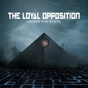 The Loyal Opposition - Under The State (2012)