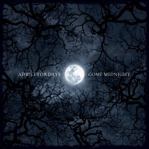 Adrift For Days - Come Midnight... (2012)