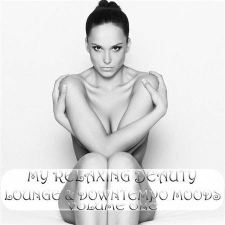 VA - My Relaxing Beauty Lounge & Downtempo Moods Vol.1 [2012]