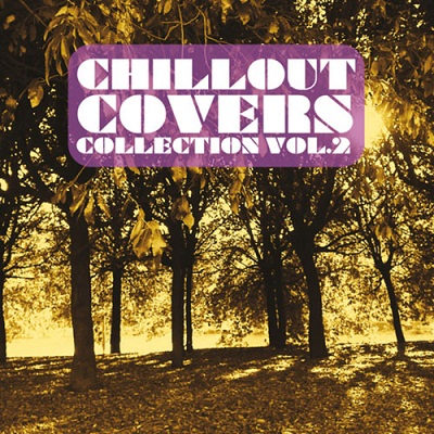 VA - Chill Out Covers Collection Vol 2 (2012)