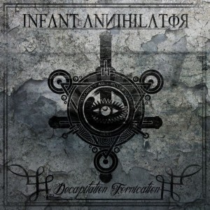 Infant Annihilator - Decapitation Fornication (New Track) (2012)