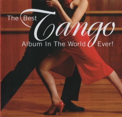 VA - The Best Tango Album In The World, Ever! (2003) FLAC