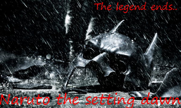Naruto The Setting Dawn- the legend ends 22d7366f3447d8a97c595f2990d2d12d