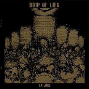Drip Of Lies - Failure [2012]