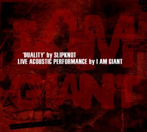 I Am Giant - Duality Acoustic (Slipknot Cover) (2012)