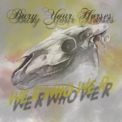 Bury Your Horses – We R Who We R (Ke$ha Cover) (2012)