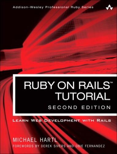 Ruby on Rails Tutorial: Learn Web Development with Rails (Addison-Wesley Professional Ruby Series) (2nd Edition)