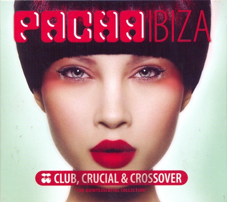 VA - Pacha Ibiza Club Crucial and Crossover [3CD] (2011)