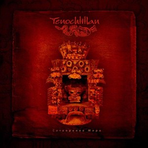 Tenochtitlan - Сотворение Мира (2012)