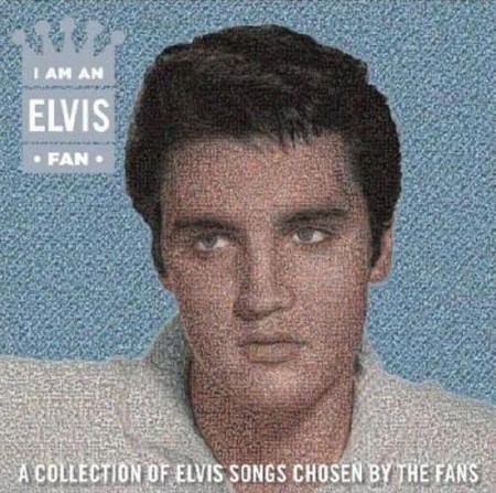 Elvis Presley - I Am An Elvis Fan (2012)