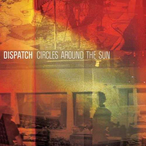 Dispatch – Circles Around The Sun (2012)