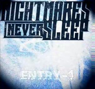 Nightmare Never Sleep - Entry-1 (New Song) (2012)