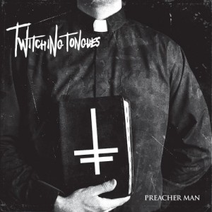 Twitching Tongues - Preacher Man (EP) (2012)