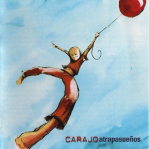 Carajo – Atrapasue&#241;os (2004)