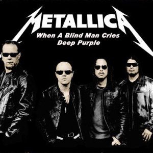 Metallica - When A Blind Man Cries [Deep Purple Cover] (2012)