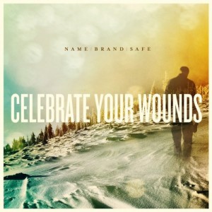 NamebrandSAFE - Celebrate Your Wounds (2012)