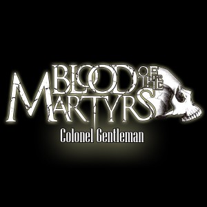 Blood Of The Martyrs - Colonel Gentleman (Single) (2012)