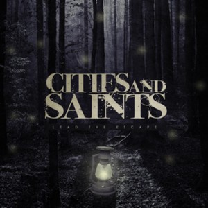 Cities and Saints - Lead the Escape [EP] (2012)