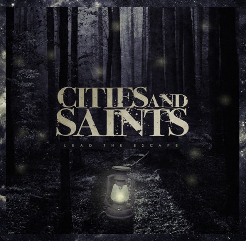 Cities and Saints - Lead the Escape [EP] (2012)