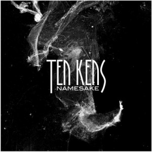 Ten Kens – Namesake (2012)