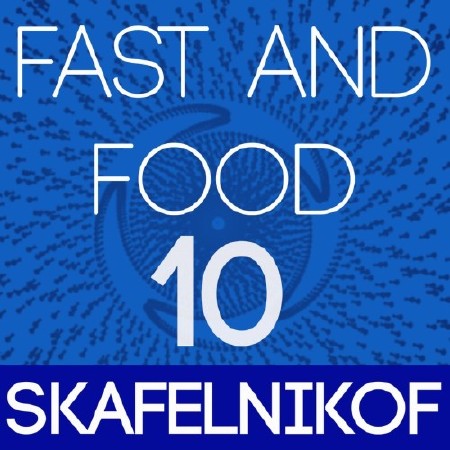 Skafelnikof - Fast and Food Mix 010 (2012)