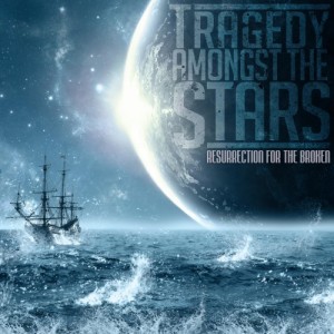 Tragedy Amongst The Stars - Resurrection For The Broken (EP) (2012)