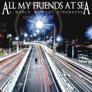 All My Friends At Sea - A World Without Strangers (EP) (2012)