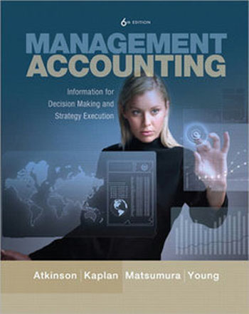 Management Accounting - Information for Decision-Making and Strategy Execution (6th Edition)
