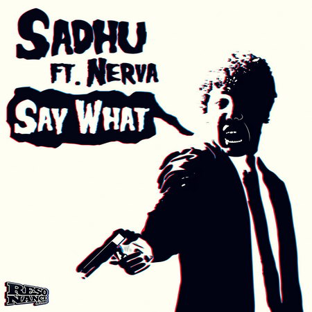 Sadhu ft. Nerva - Say What EP (2012)