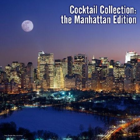 Cocktail Collection: the Manhattan Edition (2012)