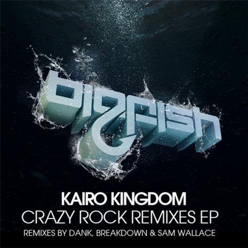 Kairo Kingdom - Crazy Rock Remixes EP 3d70c43c7f053dc9f313919fd15ebc33