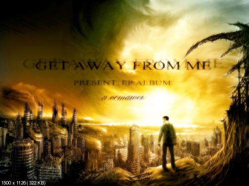Get Away From Me -   [EP] (2012)