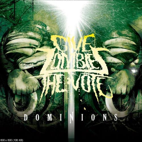 Give Zombies The Vote - Dominions [2012]