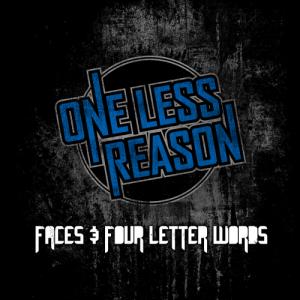 One Less Reason - Faces And Four Letter Words (2011)