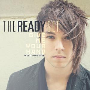 The Ready Set - Give Me Your Hand (Best Song Ever Covers)