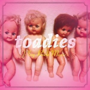 Toadies - Play.Rock.Music (2012)