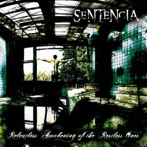  SeNTeNciA- Relentless Awakening Of The Restless Ones (2011)